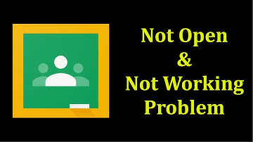 How To Fix Google Classroom App Not Open - Not Working Problem Android & Ios