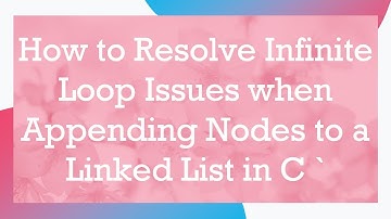 How to Resolve Infinite Loop Issues when Appending Nodes to a Linked List in C `