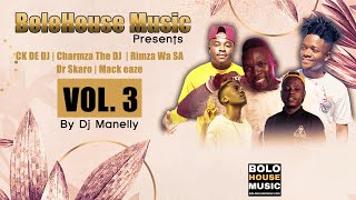 Bolo House Mix Vol.3 Mixed By DJ MaNelly (Original Mix)