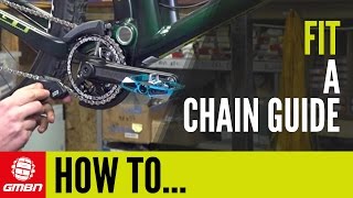 How To Fit A Chain Guide | Mountain Bike Maintenance