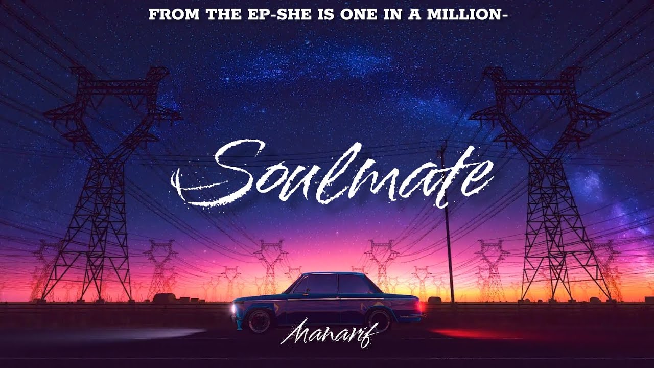 Manarif | Soulmate | From the EP: She Is One In A Million.