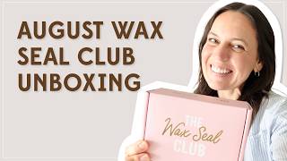 The August Wax Seal Club Unboxing