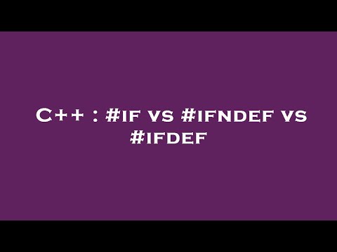 C++ : #if vs #ifndef vs #ifdef