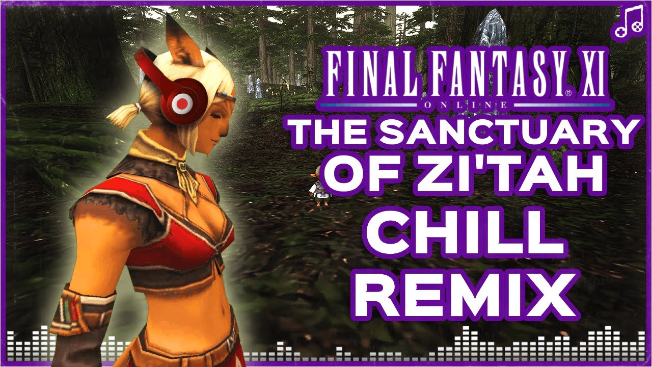 The Sanctuary of Zi'Tah ▸ LOFI/CHILL REMIX ▸ Final Fantasy XI