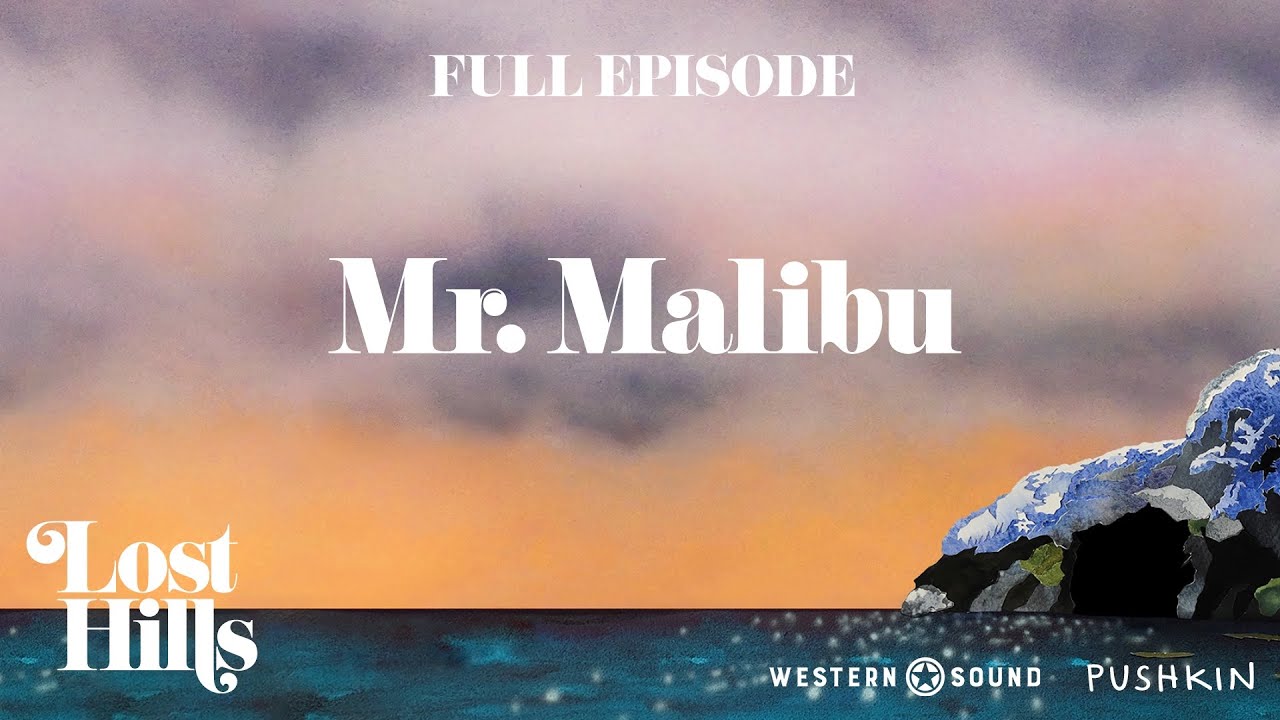 Episode 1: Mr. Malibu | Lost Hills: Dead in the Water