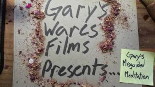 Gary's Wares: Gary's Misguided Meditation