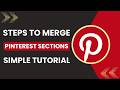 How to Merge Pinterest Sections