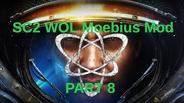 StarCraft 2 WOL Moebius Mod: Part 8