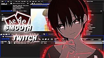 Smooth Twitch | After Effects Tutorial | AMV Tutorial |