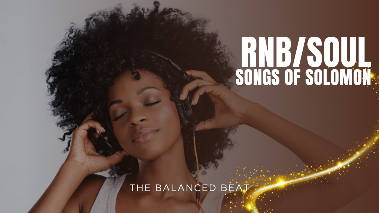 If the Book Songs of Solomon Were Sung in R&B/Soul, It Would Sound Like This (KING JAMES VERSION)