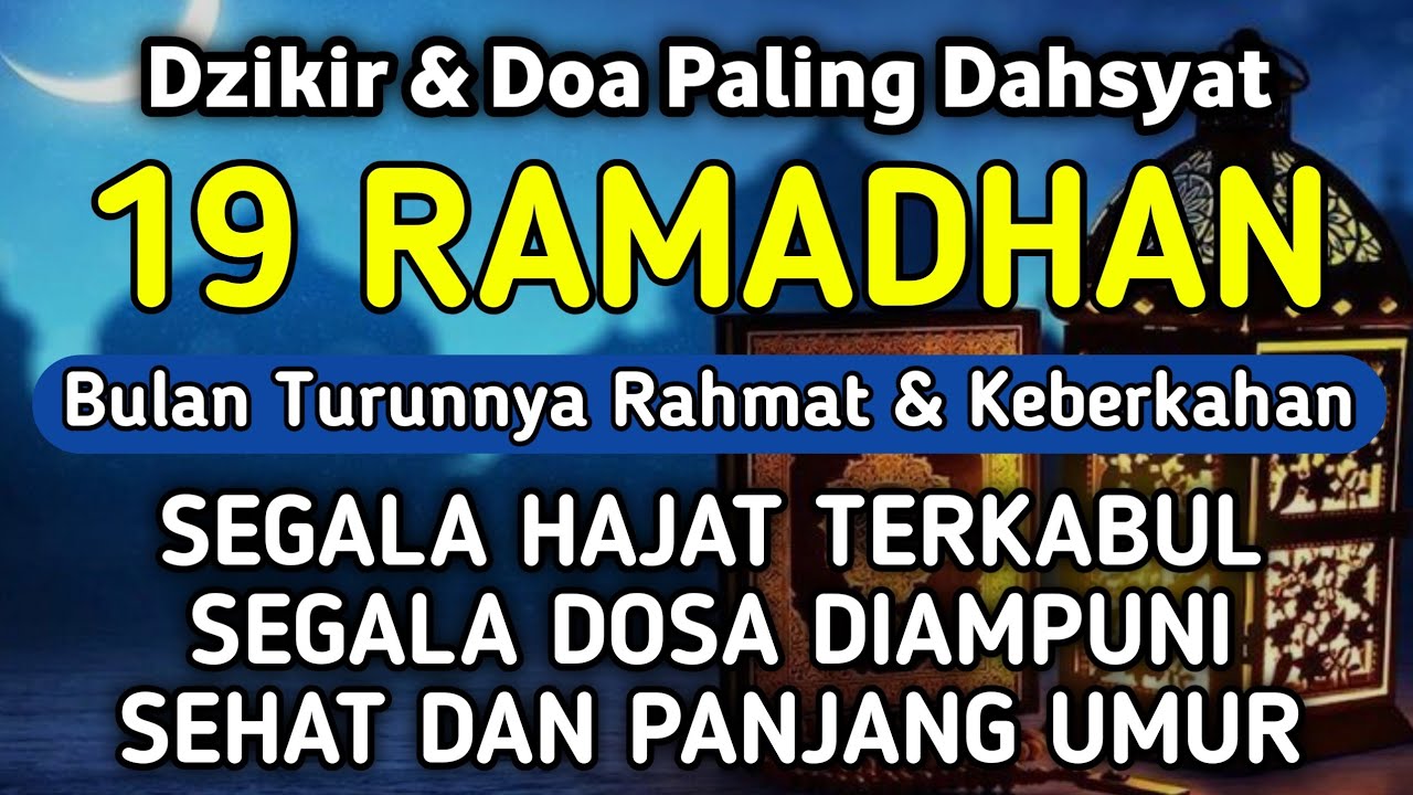 DZIKIR & DOA DI 19 RAMADHAN | DZIKIR MUSTAJAB 19 RAMADHAN - Alaa Aqel
