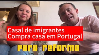 Casal de Brasileiros compra casa para reforma em portugal