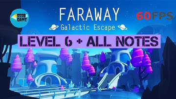 Faraway 6: Galactic Escape Level 6 + All Notes iOS/Android Walkthrough
