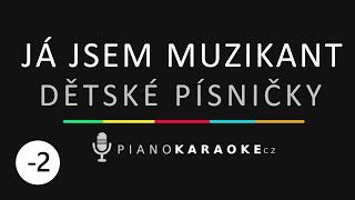 Dětské písničky - Já jsem muzikant (Nižší tónina) | Piano Karaoke Instrumental