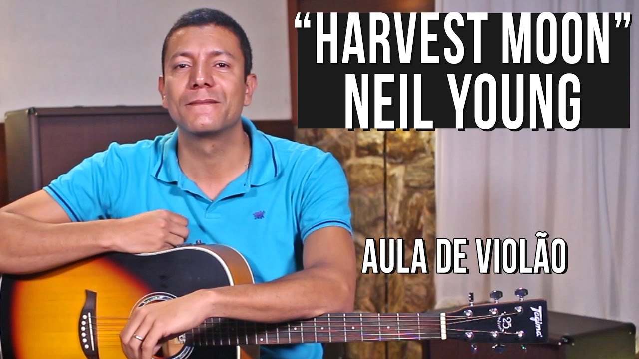 Neil Young - Harvest Moon (como tocar - aula de violão)