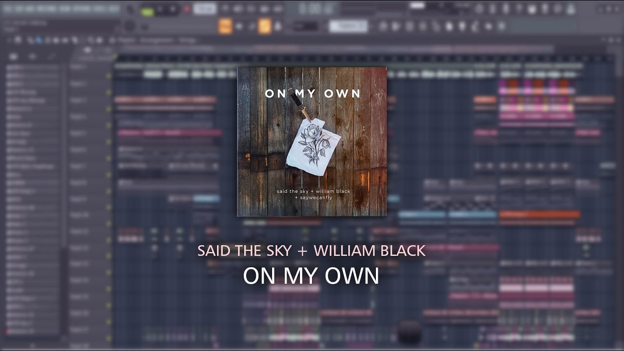 Said The Sky, William Black, Say We Can Fly - On My Own (Full Remake + FLP)