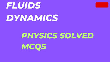 Fluids dynamics | Physics mcqs | Chapter 6 #physics #class11 #fluiddynamics