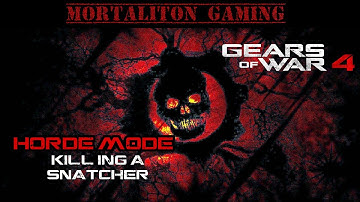 Gears of War 4 Kill Snatcher Boss in Horde Mode Tips