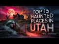 Utah’s Darkest Secrets: The 15 Most Terrifying Haunted Places