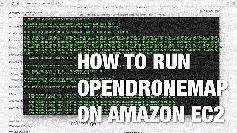 Processing Aerial Imagery from UAVs Using Amazon EC2 and OpenDroneMap
