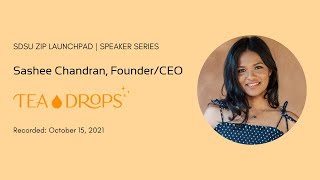 ZIP Launchpad Speaker Series: Sashee Chandran - Founder/CEO of Teadrops