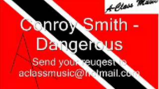 Video thumbnail of "Conroy Smith - Dangerous"