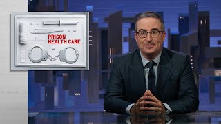 Prison Health Care: Last Week Tonight with John Oliver (HBO)