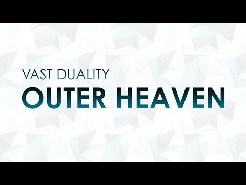 Vast Duality - Outer Heaven [FULL HQ + HD]