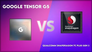 Google Tensor G5 vs Qualcomm Snapdragon 7c Plus Gen 3 Technical Comparison