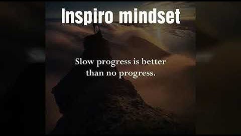 SLOW PROGRESS IS BETTER THAN NO PROGRESS. Motivational quotes.