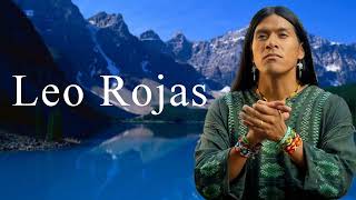 Best Songs of Leo - Leo Rojas Greatest Hits Full Album 2022 - Relaxing Pan Plute Music