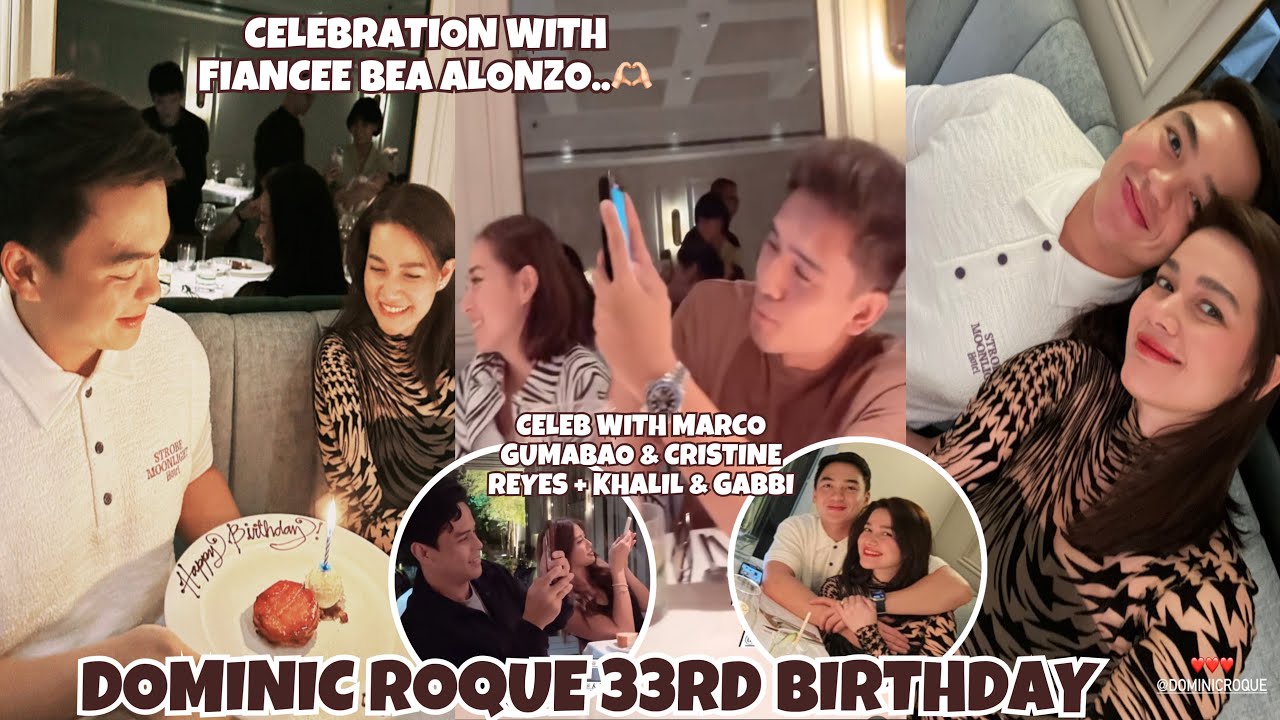 DOMINIC ROQUE 33RD BIRTHDAY WITH FIANCEE BEA ALONZO 😍 CELEBRATION WITH ...