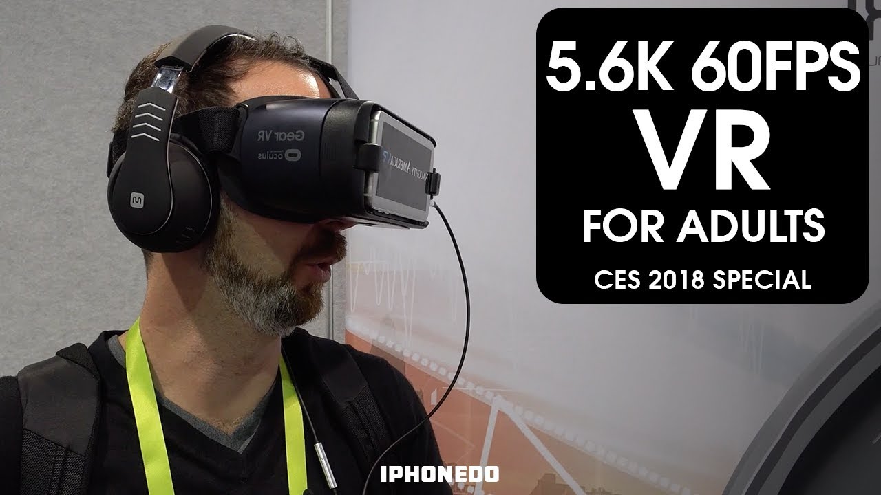 5.6K 60FPS VR For Adults — America [CES 2018 Special] - YouTube