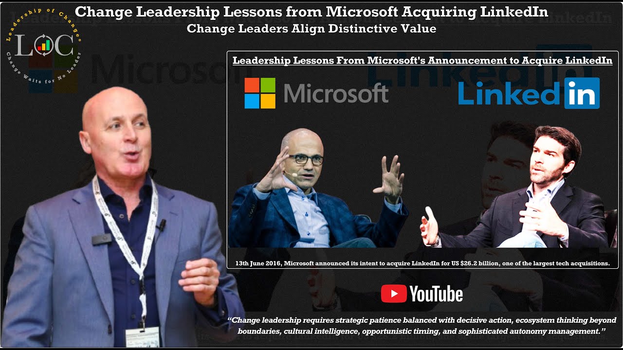 Leadership Lessons from Microsoft Acquiring LinkedIn – Change Leaders Align Distinctive Value