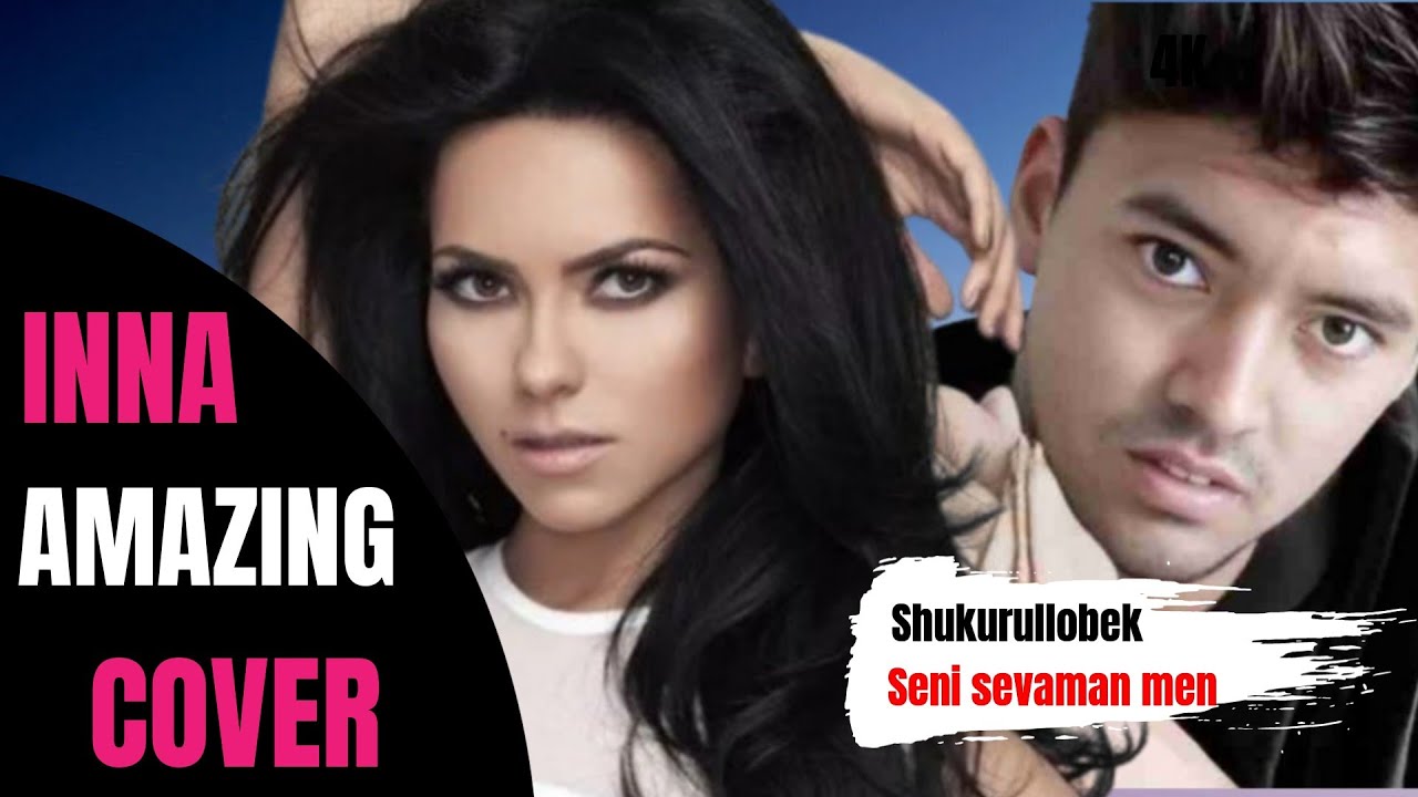 Inna, Amazing - O'zbekcha, cover, Shukurullobekdan