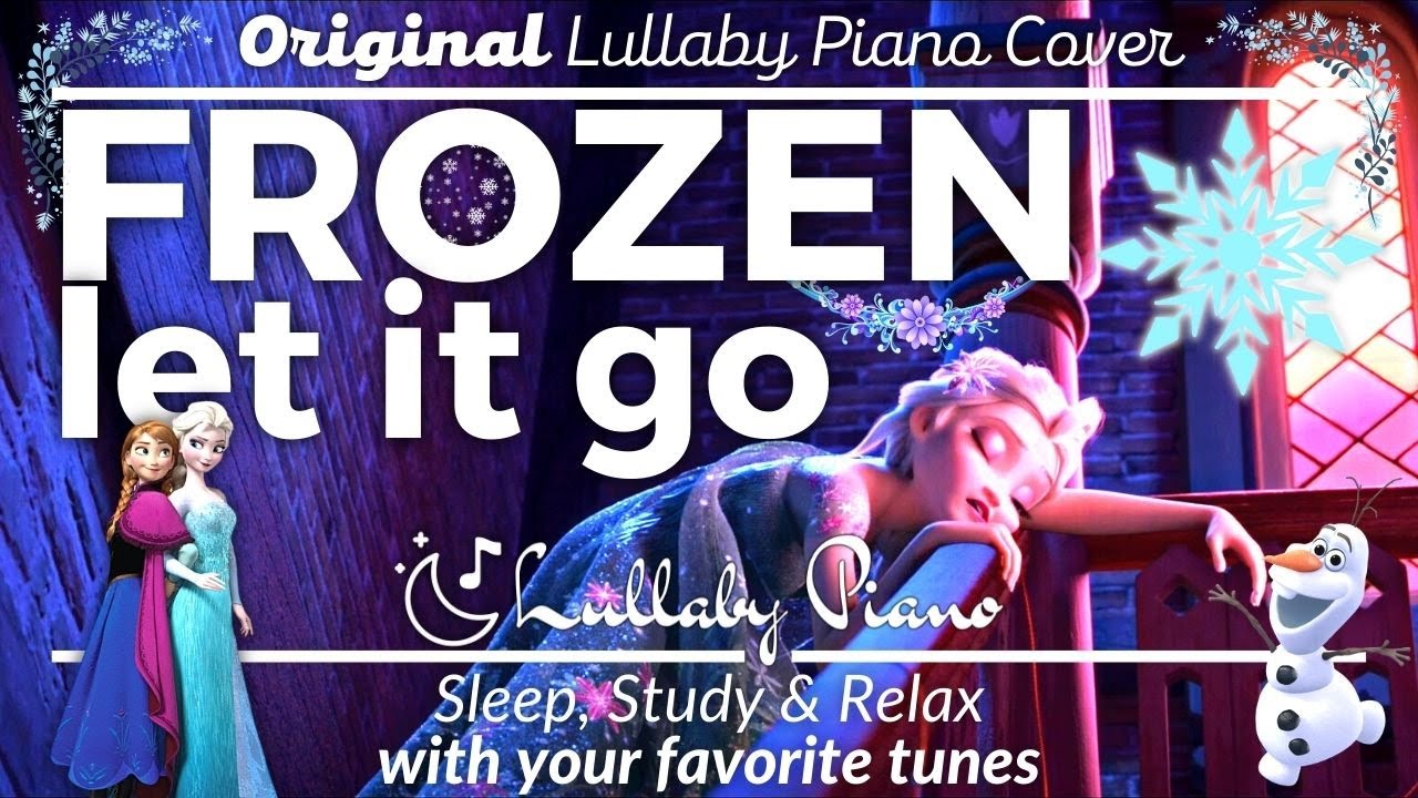 Idina Menzel - Let It Go (Frozen) (Lullaby Cover) | Sleep, Study & Relax With Your Favorite Tunes