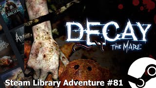 Steam Library Adventure - Part 81 - Decay: The Mare