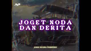 JOGET NODA DAN DERITA REMIX 2025 - LAGU ACARA TERBARU