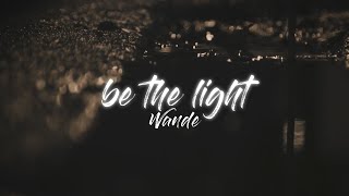 Wande - Be the Light feat. Evan \u0026 Eris (Lyric Video)