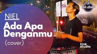 ADA APA DENGANMU - NIEL (COVER) | LIVE TIKTOK TMK STUDIO | TAMAN SARI LIPPO KARAWACI |