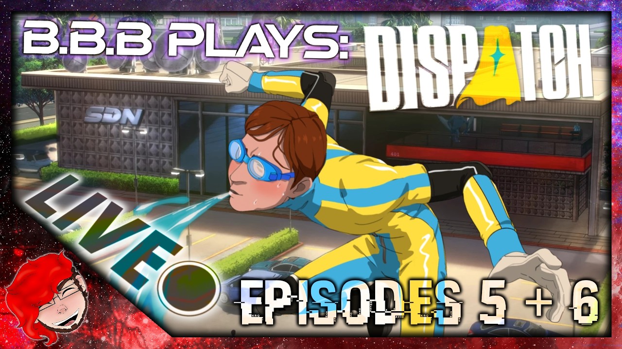 B.B.B PLAYS - DISPATCH EPISODES 3 & 4 [LIVE]
