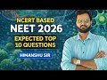 NEET 2026 ! Top 10 Expected questions by #Himanshusir #antrikshcareerpoint