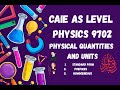 Physical Quantities and Units Lecture 2 | CAIE AS Level Physics 9702
