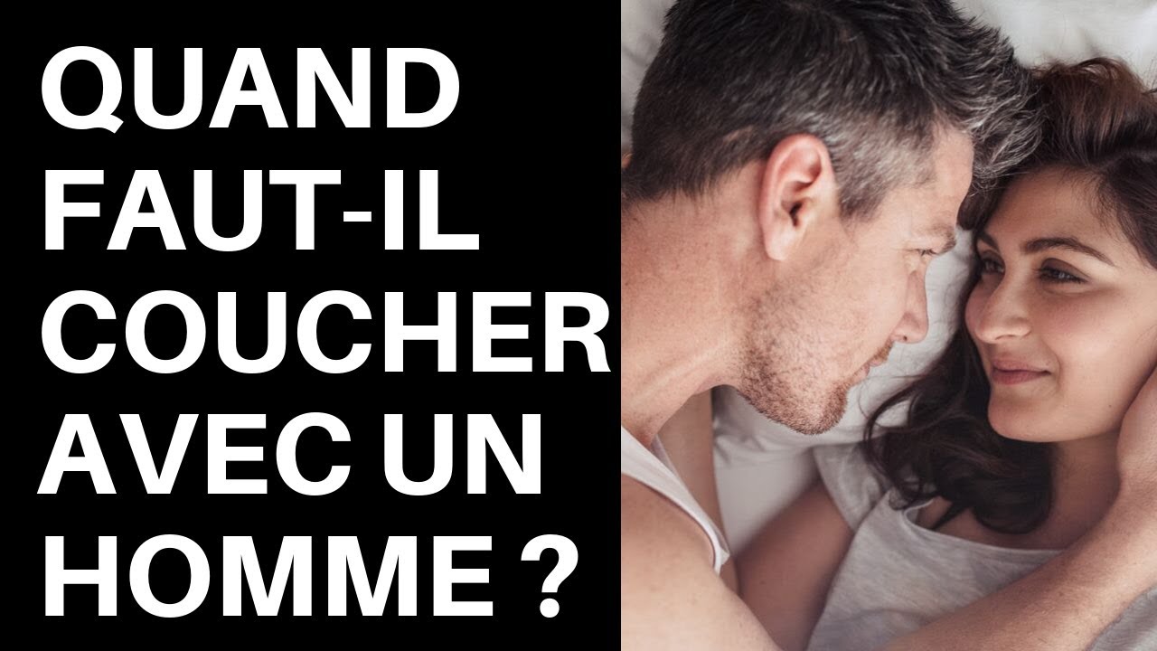 Combien De Temps Faut-Il Attendre Pour Coucher Avec Un Homme ? - YouTube