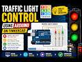 Traffic Light Control Using Arduino on Tinkercad | Complete Tutorial