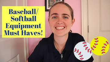 Must Have Baseball/ Softball Equipment for Beginners