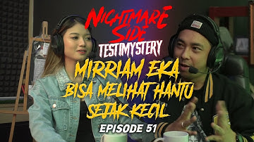 NIGHTMARESIDE TESTIMYSTERY #51 | MIRRIAM EKA BISA MELIHAT HANTU SEJAK KECIL