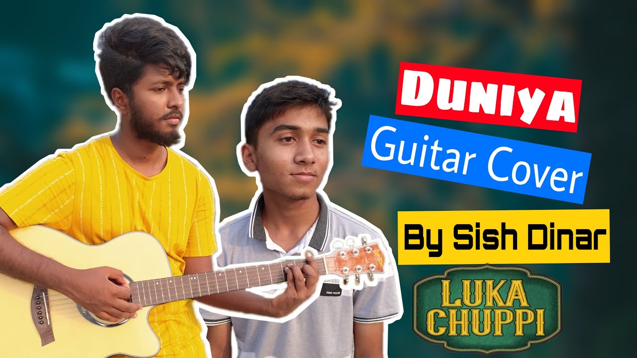 Luka Chuppi: Duniya acoustic guitar cover by Sish Dinar | Luka Chuppi