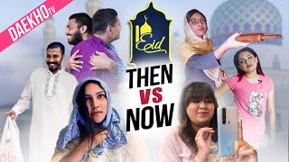 Eid: Then Vs Now