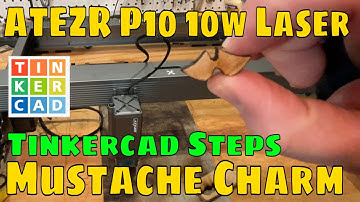 Cut an 8mm Wooden Tinkercad Mustache Charm ATEZR P10 LASER Challenge